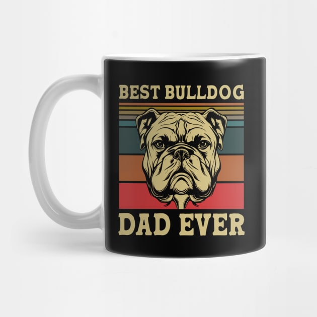 Best Bulldog Dad Ever by RobertDan